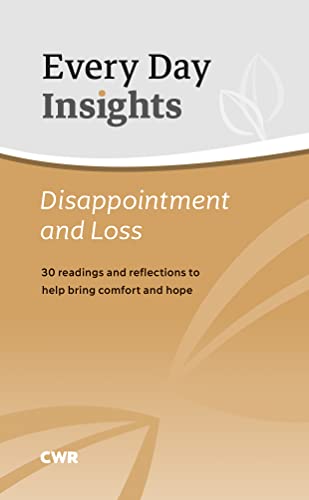 Beispielbild fr Every Day Insights: Disappointment & Loss: 30 readings and reflections to help bring comfort and hope zum Verkauf von WorldofBooks