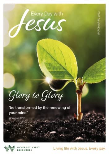 Imagen de archivo de Every Day With Jesus Mar/Apr 2022: Glory to Glory a la venta por WorldofBooks