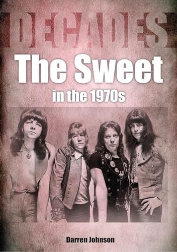 Imagen de archivo de The Sweet in the 1970s: Decades a la venta por Blue Vase Books
