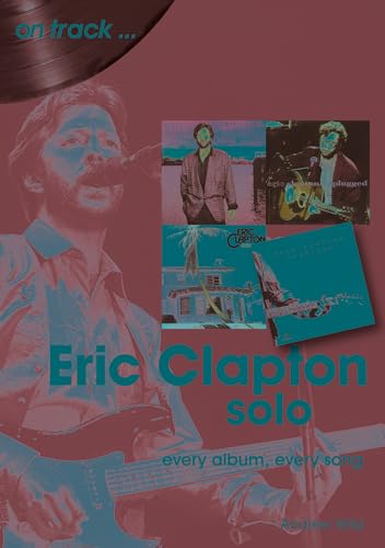 Stock image for Eric Clapton Solo: every album, every song (On Track) for sale by HPB-Ruby