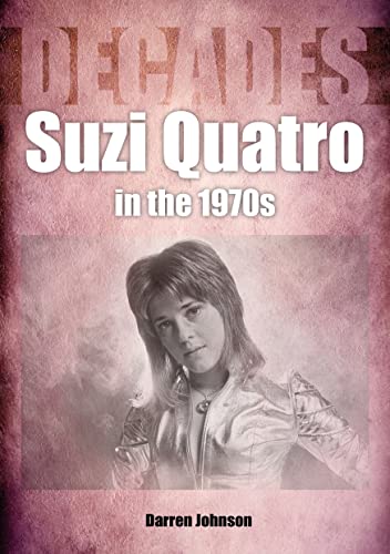 9781789522365: Suzi Quatro in the 1970s (Decades)
