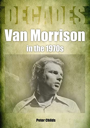 Beispielbild fr Van Morrison in the 1970s: Decades zum Verkauf von GF Books, Inc.