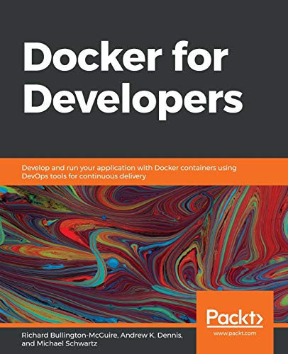 Beispielbild fr Docker for Developers: Develop and run your application with Docker containers using DevOps tools for continuous delivery zum Verkauf von BooksRun