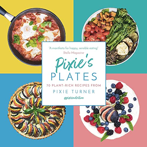 Beispielbild fr Pixie's Plates: 70 Plant-rich Recipes from Pixie Turner zum Verkauf von WorldofBooks