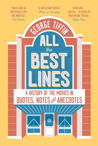 Stock image for All the Best Lines: An Informal History of the Movies in Quotes, Notes and Anecdotes for sale by ThriftBooks-Dallas