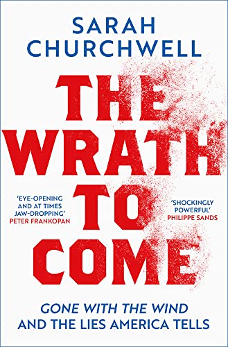 Beispielbild fr The Wrath to Come: Gone with the Wind and the Lies America Tells zum Verkauf von AwesomeBooks
