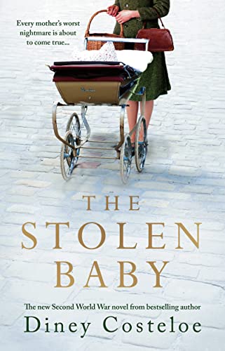 Imagen de archivo de The Stolen Baby: A captivating World War 2 novel based on a true story by bestselling author Diney Costeloe a la venta por WorldofBooks