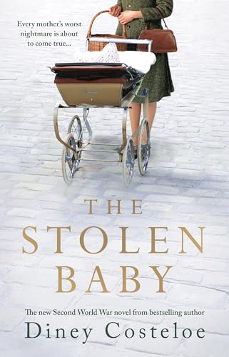 Stock image for The Stolen Baby: A captivating World War 2 novel based on a true story by bestselling author Diney Costeloe for sale by MusicMagpie