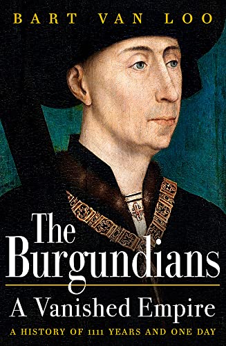 Beispielbild fr The Burgundians: A Vanished Empire zum Verkauf von WorldofBooks