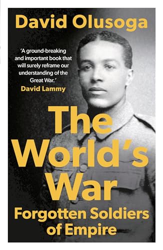 

The World's War: Forgotten Soldiers of Empire