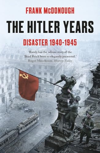 Beispielbild fr The Hitler Years. Disaster 1940-1945 zum Verkauf von Blackwell's