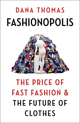 Beispielbild fr Fashionopolis: The Price of Fast Fashion and the Future of Clothes zum Verkauf von WorldofBooks