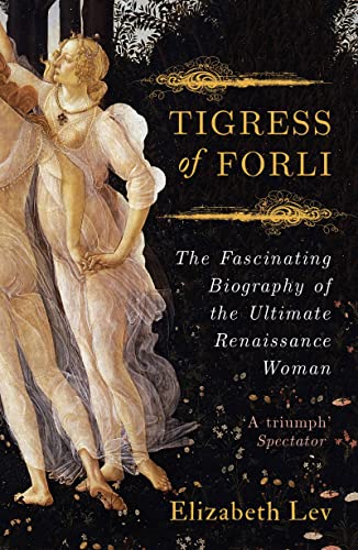 9781789546354: Tigress Of Forli: The Life of Caterina Sforza