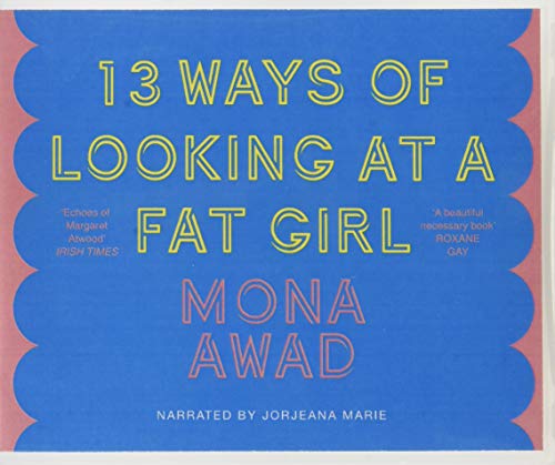 Stock image for 13 Ways of Looking at a Fat Girl for sale by Monster Bookshop