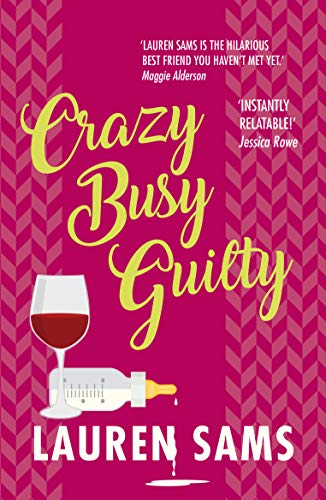 Beispielbild fr Crazy Busy Guilty: wickedly funny story of the trials and tribulations of motherhood zum Verkauf von WorldofBooks