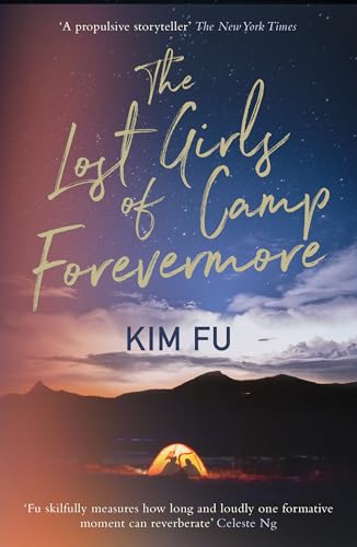 9781789550160: The Lost Girls of Camp Forevermore: 'Skillfully measures how long one formative moment can reverberate' Celeste Ng