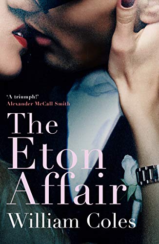 Beispielbild fr The Eton Affair: An unforgettable story of first love and infatuation zum Verkauf von WorldofBooks