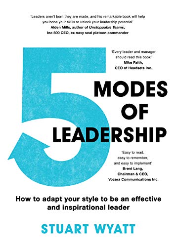 Beispielbild fr Five Modes of Leadership: How to Adapt Your Style to Be an Effective and Inspirational Leader zum Verkauf von AwesomeBooks
