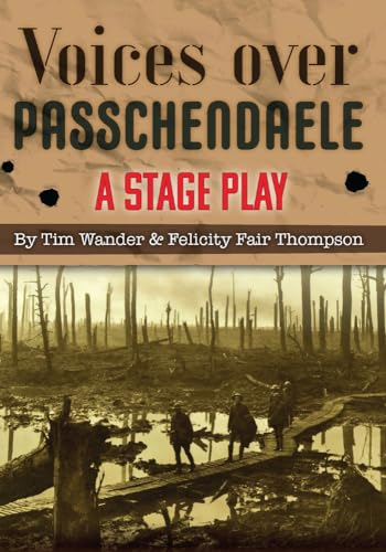 Stock image for Voices over Passchendaele : A Stage Play for sale by Buchpark