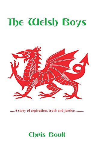 Beispielbild fr The Welsh Boys: A story of aspiration, truth and justice zum Verkauf von WorldofBooks
