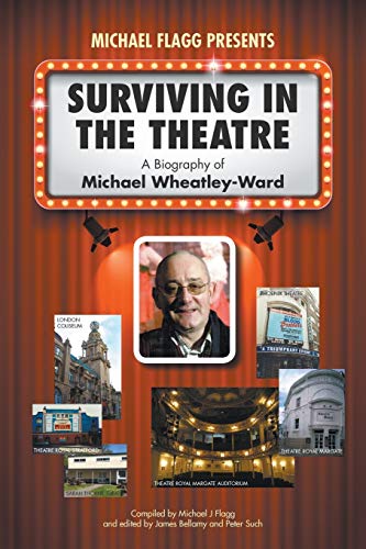 Imagen de archivo de Surviving in the Theatre: A Biography of Michael Wheatley-Ward a la venta por Lucky's Textbooks