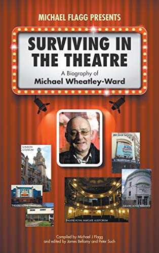 Imagen de archivo de Surviving in the Theatre: A Biography of Michael Wheatley-Ward a la venta por WorldofBooks