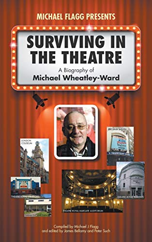 Stock image for Surviving in the Theatre: A Biography of Michael Wheatley-Ward for sale by WorldofBooks