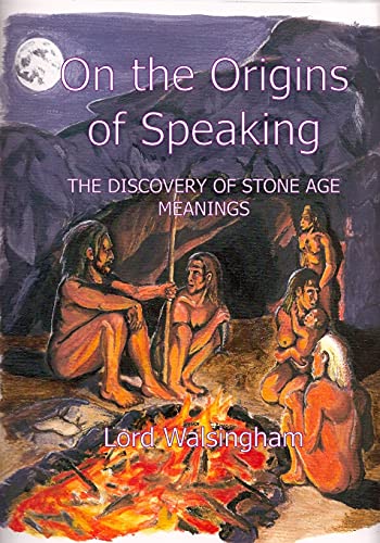 Imagen de archivo de On the Origins of Speaking: The Discovery of Stone Age Meanings a la venta por Lucky's Textbooks