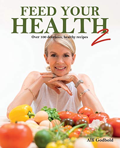 9781789557015: Feed Your Health 2: Over 100 Delicious, Healthy Recipes