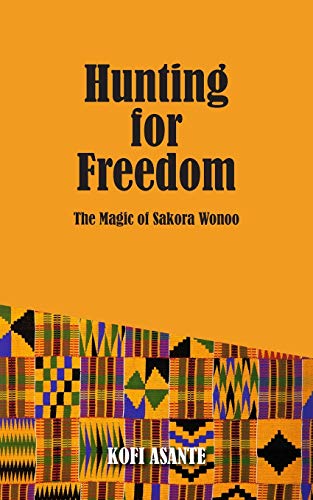 Beispielbild fr Hunting For Freedom: The Magic of Sakora Wonoo zum Verkauf von WorldofBooks