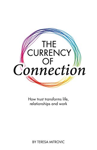 Stock image for The Currency of Connection: How trust transforms life, relationships and work for sale by Goodwill of Colorado