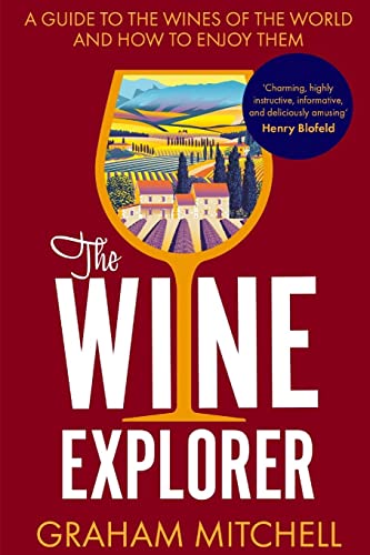 9781789559378: The Wine Explorer: A Guide to the Wines of the World and How to Enjoy Them