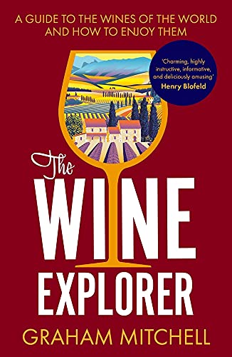 Stock image for The Wine Explorer: A Guide to the Wines of the World and How to Enjoy Them for sale by WorldofBooks