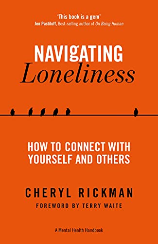 Beispielbild fr Navigating Loneliness: How to Connect with Yourself and Others (A Mental Health Handbook) zum Verkauf von WorldofBooks