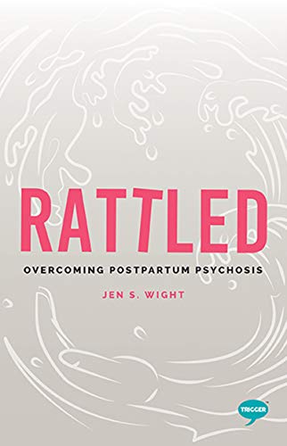 Beispielbild fr Rattled: Overcoming Postpartum Psychosis (Inspirational Series) zum Verkauf von WorldofBooks