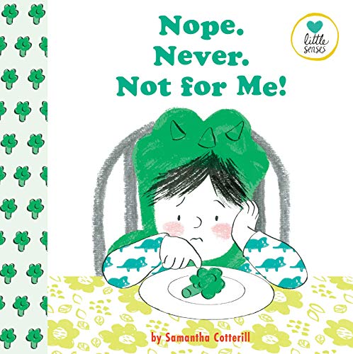 Beispielbild fr Nope. Never. Not for me! A Book for Children About Trying New Foods (Little Senses): For Kids on the Autistic Spectrum zum Verkauf von WorldofBooks