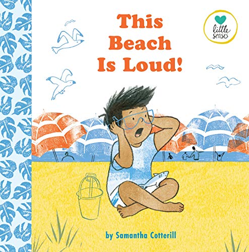 Beispielbild fr This Beach is Loud! A Book for Children About Coping with New - and Sometimes Scary - Experiences (Little Senses): For Kids on the Autistic Spectrum zum Verkauf von WorldofBooks