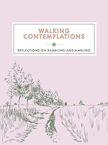 Beispielbild fr Walking Contemplations: Reflections on Rambling and Ambling (Contemplations Series) zum Verkauf von WorldofBooks