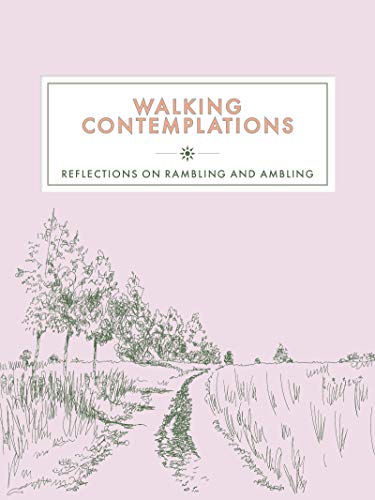 Stock image for Walking Contemplations: Reflections on Rambling and Ambling (Contemplations Series) for sale by WorldofBooks