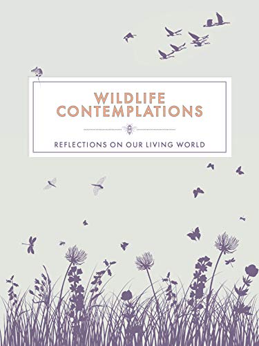 Stock image for Wildlife Contemplations: Reflections on Our Living World (Contemplations Series) for sale by WorldofBooks