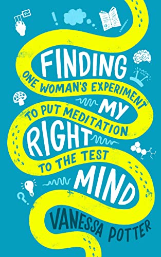 Imagen de archivo de Finding My Right Mind: One Woman's Experiment to put Meditation to the Test a la venta por WorldofBooks