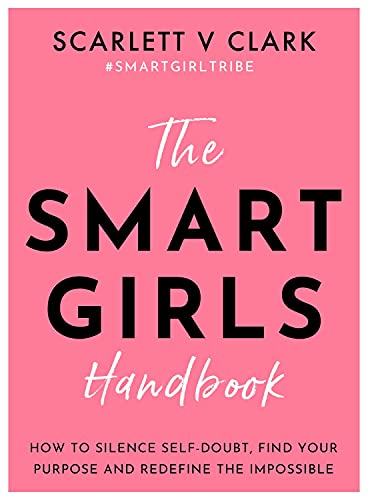 Beispielbild fr Smart Girls Handbook: How to Silence Self-doubt, Find Your Purpose and Redefine the Impossible zum Verkauf von Goodwill