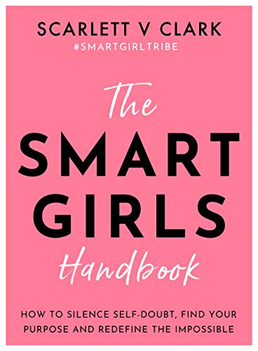 Immagine dell'editore per Smart Girls Handbook : How to Silence Self-Doubt, Find Your Purpose and Redefine the Impossible venduto da Better World Books Ltd