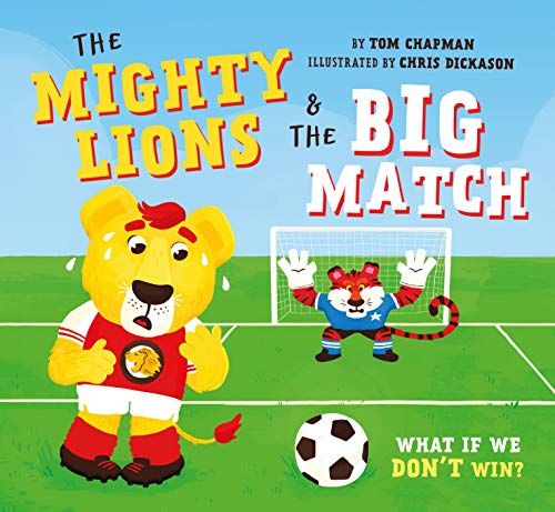 Stock image for The Mighty Lions & the Big Match: What if We Don't Win? for sale by WorldofBooks