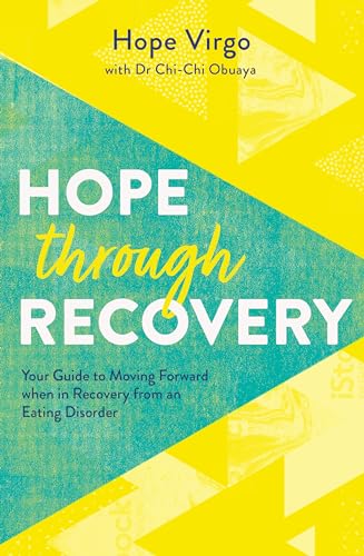 9781789562569: Hope Through Recovery: Your Guide to Moving Forward When in Recovery from an Eating Disorder