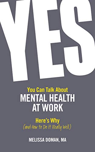 Beispielbild fr Yes, You Can Talk About Mental Health at Work, Here's Why . and How to Do it Really Well zum Verkauf von WorldofBooks