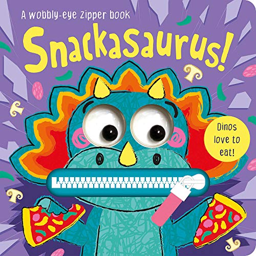 Stock image for Snackasaurus! (Wobbly-Eye Zipper Books) for sale by SecondSale