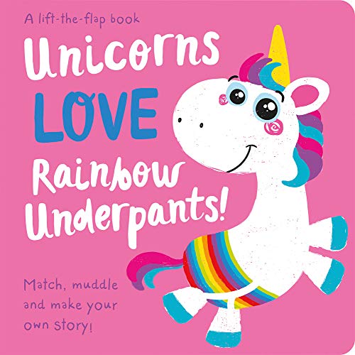 Beispielbild fr Unicorns LOVE Rainbow Underpants! (Lift the Flap Storymaker) zum Verkauf von SecondSale