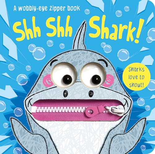 Imagen de archivo de Shh Shh Shark! (Wobbly-Eye Zipper Books) a la venta por Gulf Coast Books