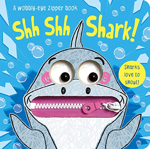 Stock image for Shh Shh Shark! (Wobbly-Eye Zipper Books) for sale by Gulf Coast Books